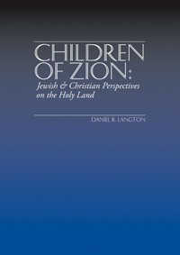 Children of Zion: Jewish and Christian Perspectives on the Holy Land (2008)