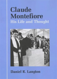 Claude Montefiore: His Life and Thought (2002)
